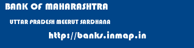BANK OF MAHARASHTRA  UTTAR PRADESH MEERUT SARDHANA   banks information 